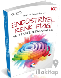 Endüstriyel Renk Fiziği ve Tekstil Uygulamaları Behçet Becerir