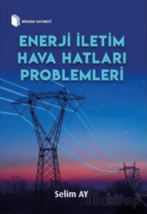 Enerji İletim Hava Hatları Problemleri