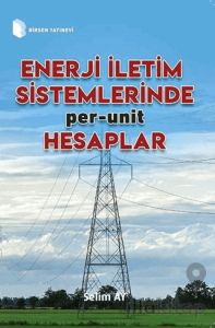 Enerji İletim Sistemlerinde Per-Unit Hesaplamalar