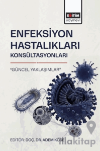 Enfeksiyon Hastalıkları Konsültasyonları “Güncel Yaklaşımlar”