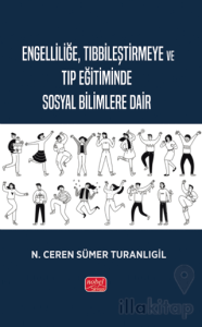 Engelliliğe, Tıbbileştirmeye ve Tıp Eğitiminde Sosyal Bilimlere Dair