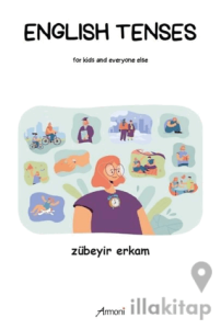 English Tenses for Kids and Everyone Else