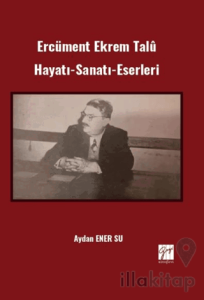 Ercüment Ekrem Talû Hayatı-Sanatı-Eserleri