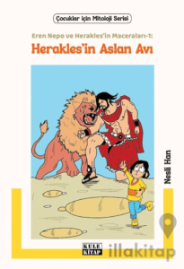 Eren Nepo ve Herakles’in Maceraları-1: Herakles’in Aslan Avı