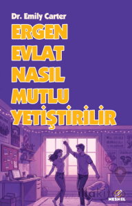 Ergen Evlat Nasıl Mutlu Yetiştirilir
