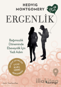 Ergenlik - Bağımsızlık Döneminde Ebeveynlik için Yedi Adım