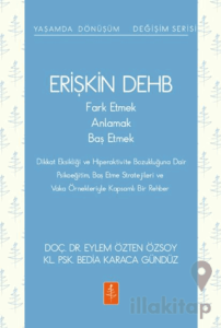 Erişkin DEHB - Fark Etmek, Anlamak, Baş Etmek