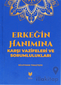 Erkeğin Hanımına Karşı Vazifeleri ve Sorumlulukları
