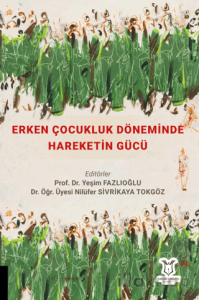 Erken Çocukluk Döneminde Hareketin Gücü