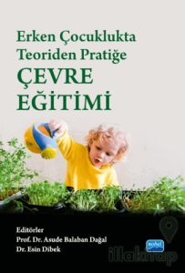 Erken Çocuklukta Teoriden Pratiğe Çevre Eğitimi
