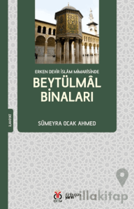 Erken Devir İslam Mimarisinde Beytülmal Binaları