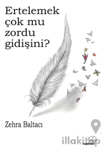 Ertelemek Çok Mu Zordu Gidişini?