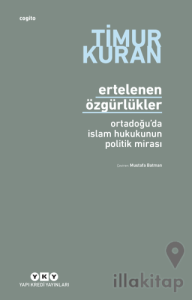Ertelenen Özgürlükler - Ortadoğu'da İslam Hukukunun Politik Mirası