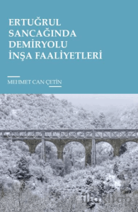 Ertuğrul Sancağında Demiryolu İnşa Faaliyetleri