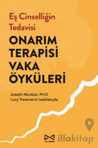 Eş Cinselliğin Tedavisi: Onarım Terapisi Vaka Öyküleri