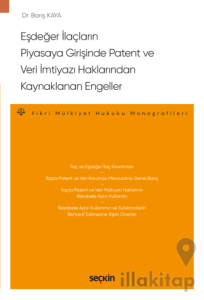 Eşdeğer İlaçların Piyasaya Girişinde Patent ve Veri İmtiyazı Haklarından Kaynaklanan Engeller