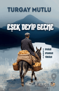 Eşek Deyip Geçme