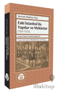 Eski İstanbul’da Yapılar ve Mekanlar (1931-1973)