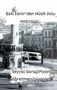 Eski İzmirden Müzik Dolu Hatıralar