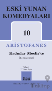 Eski Yunan Komedyaları 10 - Kadınlar Meclis’te