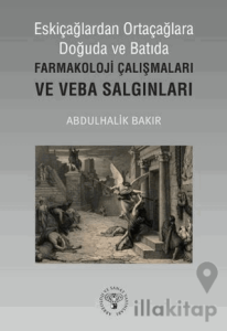 Eskiçağlardan Ortaçağlara Doğuda ve Batıda Farmakoloji Çalışmaları ve Veba Salgınları