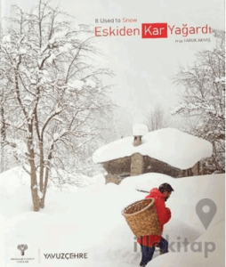 Eskiden Kar Yağardı / It used to Snow