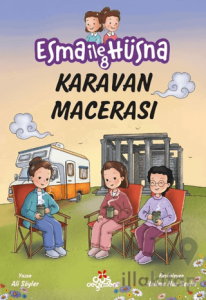 Esma İle Hüsna 8 – Karavan Macerası