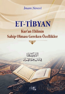 Et - Tibyan Kur'an Ehlinin Sahip Olması Gereken Özellikler