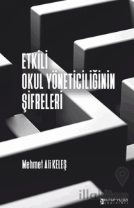 Etkili Okul Yöneticiliğinin Şifreleri