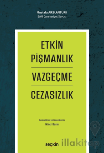 Etkin Pişmanlık Vazgeçme ve Cezasızlık