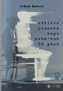 Etkisiz Plasebo Veya Sebo’nun 70 Yüzü