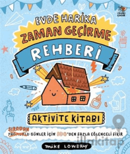 Evde Harika Zaman Geçirme Rehberi/ Aktivite Kitabı