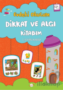 Evdeki Okulum / Dikkat ve Algı Kitabım 4+ Yaş