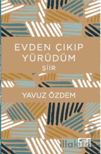 Evden Çıkıp Yürüdüm
