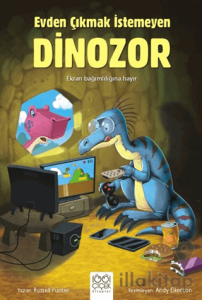 Evden Çıkmak İstemeyen Dinozor