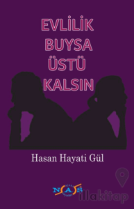 Evlilik Buysa Üstü Kalsın