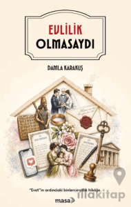 Evlilik Olmasaydı