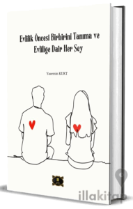 Evlilik Öncesi Birbirini Tanıma ve Evliliğe Dair Herşey