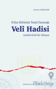 Evliya Kültünün Temel Dayanağı Veli Hadisi