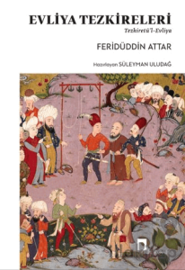 Evliya Tezkereleri - Tezkiretü’l-Evliya