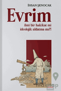 Evrim İlmi Bir Hakikat mi İdeolojik Aldatma mı?!