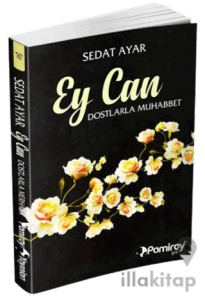 Ey Can Dostlarla Muhabbet