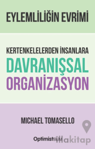 Eylemliliğin Evrimi Kertenkelelerden İnsanlara Davranışsal Organizasyon