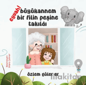 Eyvah! Büyükannem Bir Filin Peşine Takıldı