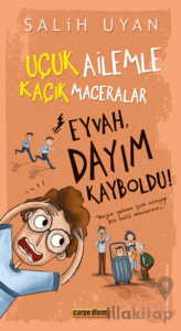 Eyvah, Dayım Kayboldu! - Uçuk Kaçık Ailemle Maceralar
