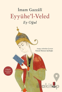 Eyyühe’l-Veled (Ey Oğul)