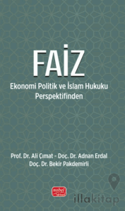 Faiz- Ekonomi Politik ve İslam Hukuku Perspektifinden