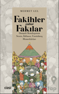 Fakihler yahut Fakılar / Osmanlı Kuruluşunun Sessiz, İddiasız, Unutulmuş Hizmetkârları
