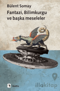 Fantazi, Bilimkurgu ve Başka Meseleler