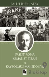 Faşist Roma Kemalist Tiran ve Kaybolmuş Makedonya